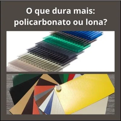 Comparação de durabilidade entre policarbonato e lona.