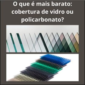 Comparação entre cobertura de vidro e policarbonato.