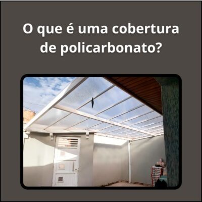 O que é uma cobertura de policarbonato?