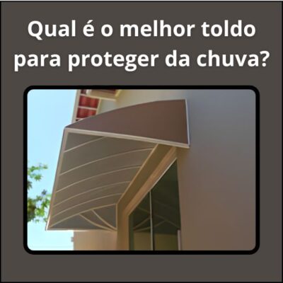 Melhores Toldos para Proteger da Chuva