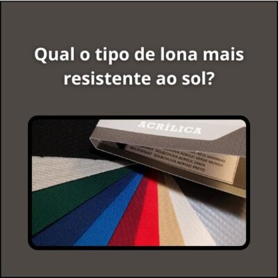 Qual o tipo de lona mais resistente ao sol?