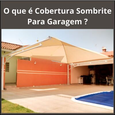O que é Cobertura Sombrite Para Garagem ?