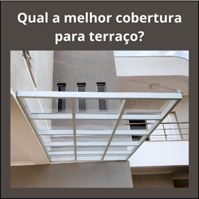 Policarbonato compacto como melhor cobertura para terraço.